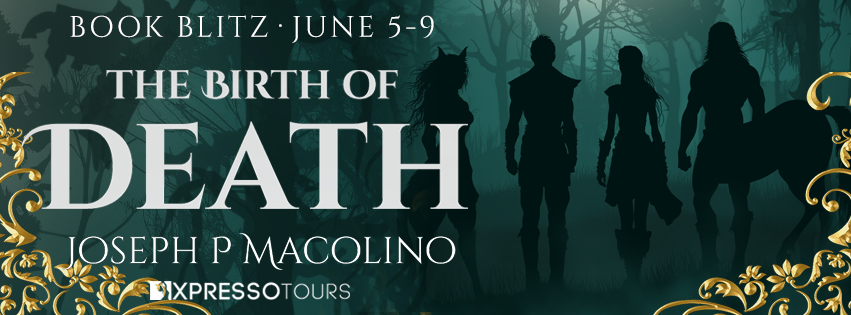 Book Tour Featuring *The Birth of Death* by Joseph P. Macolino @evorath @xpressotours #giveaway